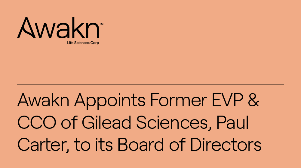 Awakn Appoints Former EVP & CCO of Gilead Sciences, Paul Carter, to its Board of Directors