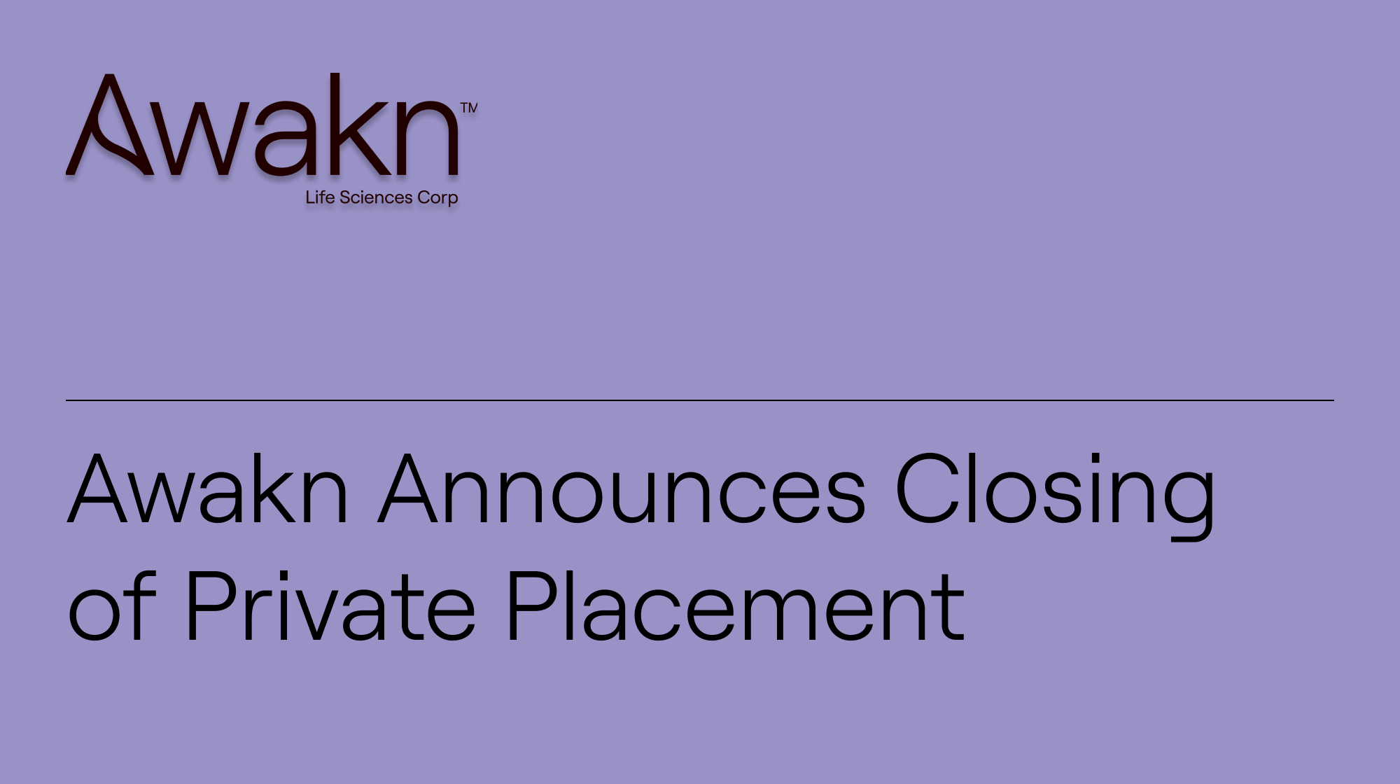 Awakn Announces Closing of Private Placement