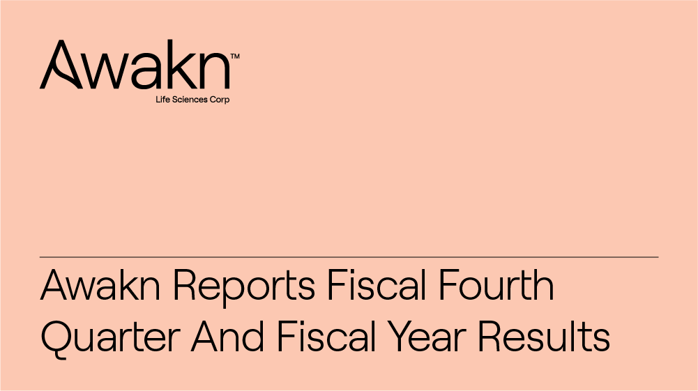 Awakn Reports Fiscal Fourth Quarter And Fiscal Year Results
