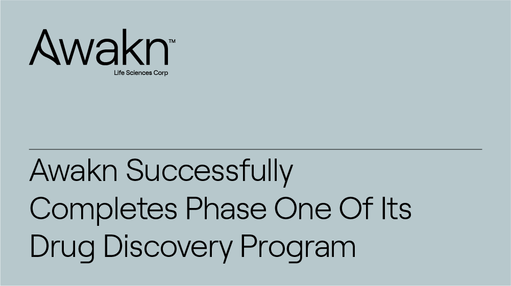 Awakn Successfully Completes Phase One Of Its Drug Discovery Program