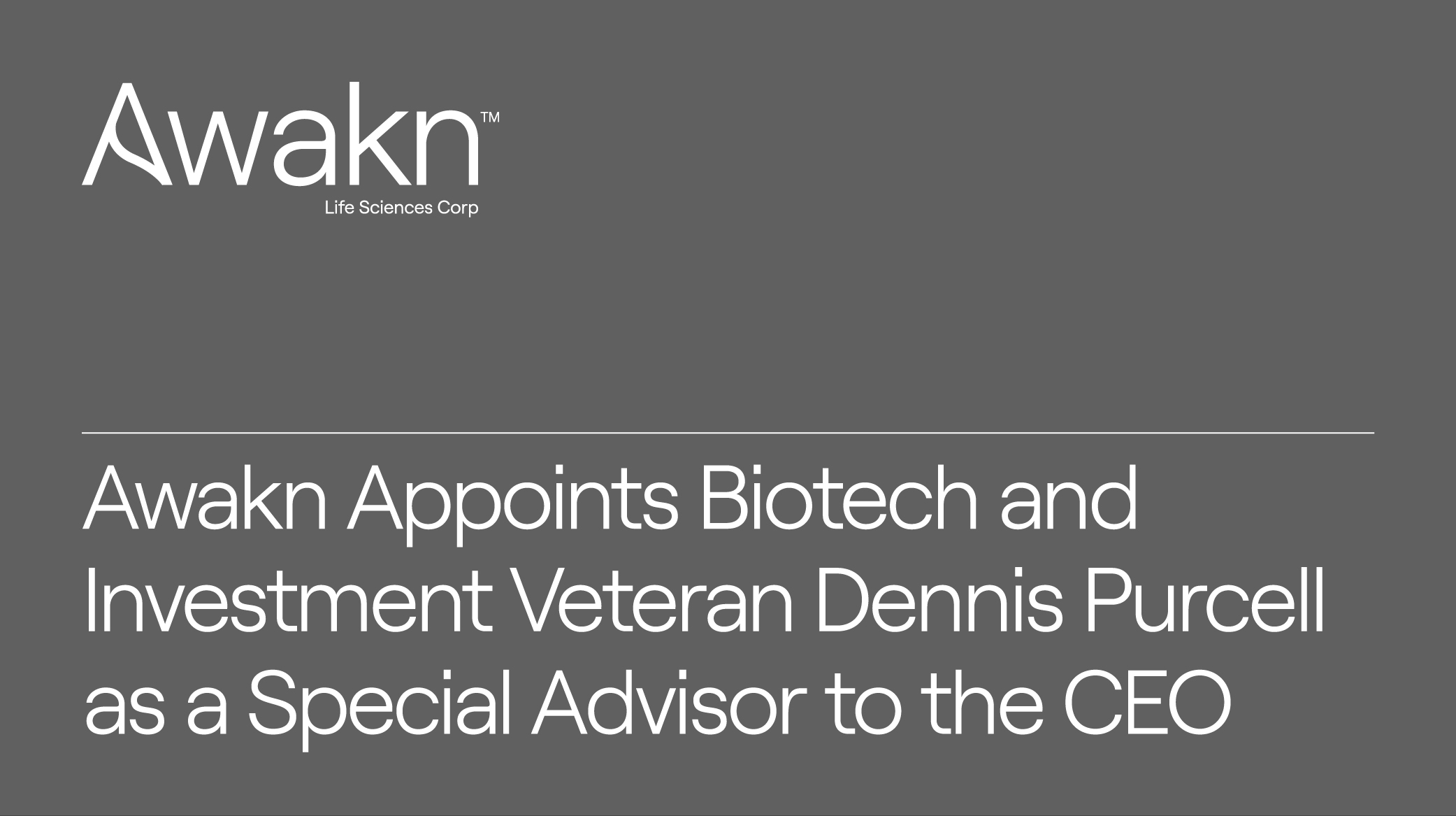 Awakn Life Sciences Appoints Biotech and Investment Veteran Dennis Purcell as a Special Advisor To The CEO