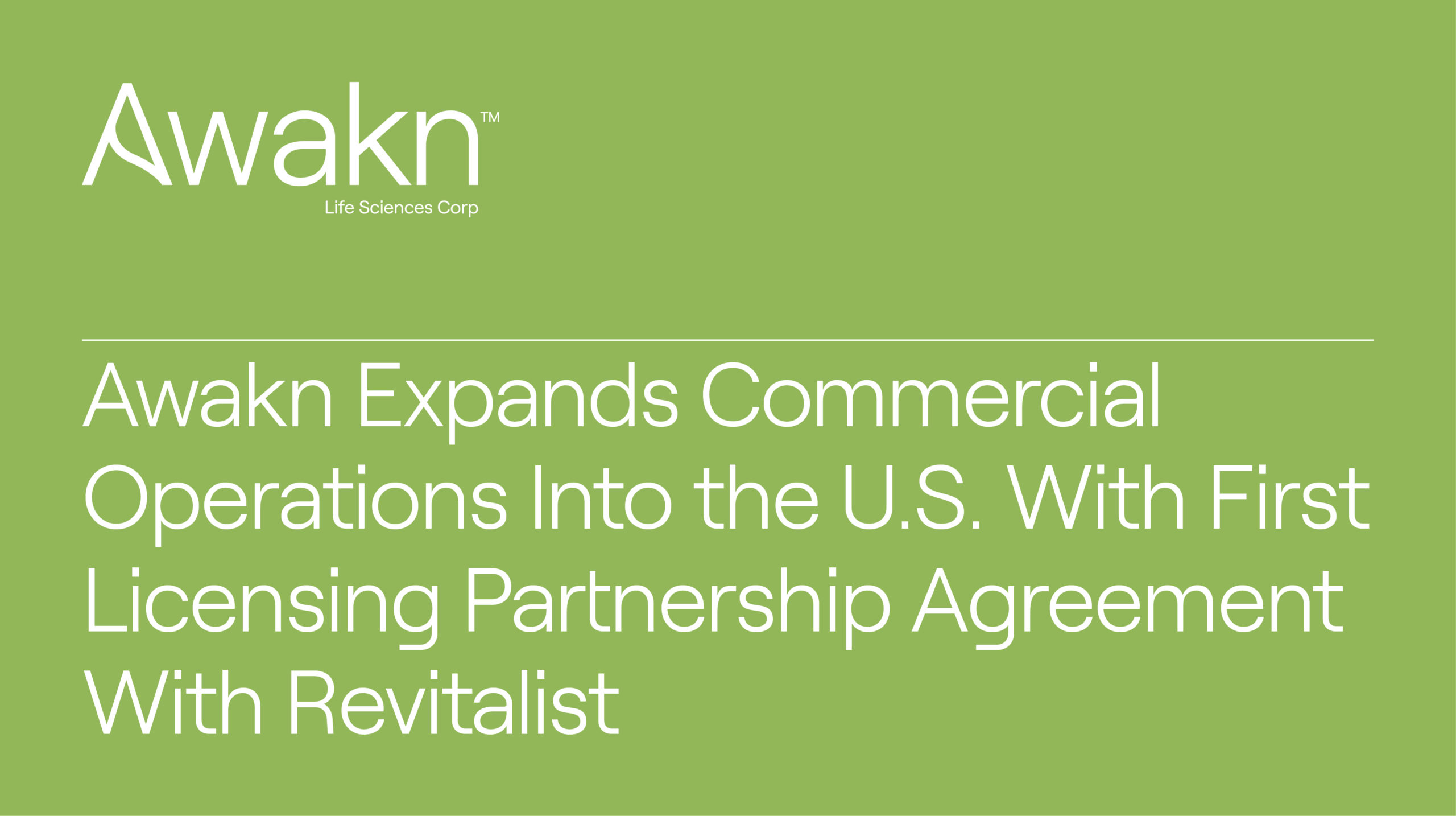 Awakn Life Sciences Expands Commercial Operations Into The U.S. With First Licensing Partnership Agreement With Revitalist