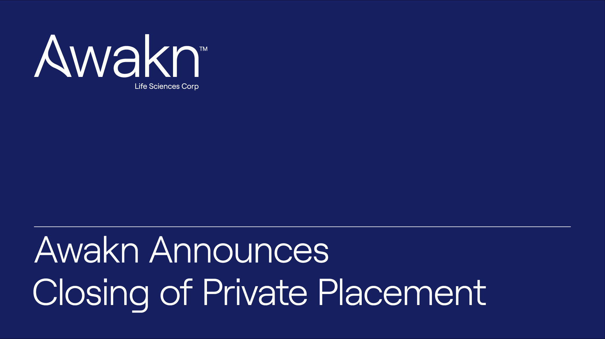 Awakn Life Sciences Announces Closing of Private Placement