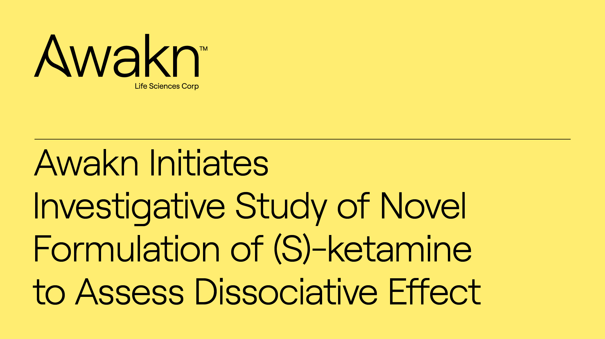 Awakn Life Sciences Initiates Investigative Study Of Novel Formulation Of (S)-Ketamine To Assess Dissociative Effect