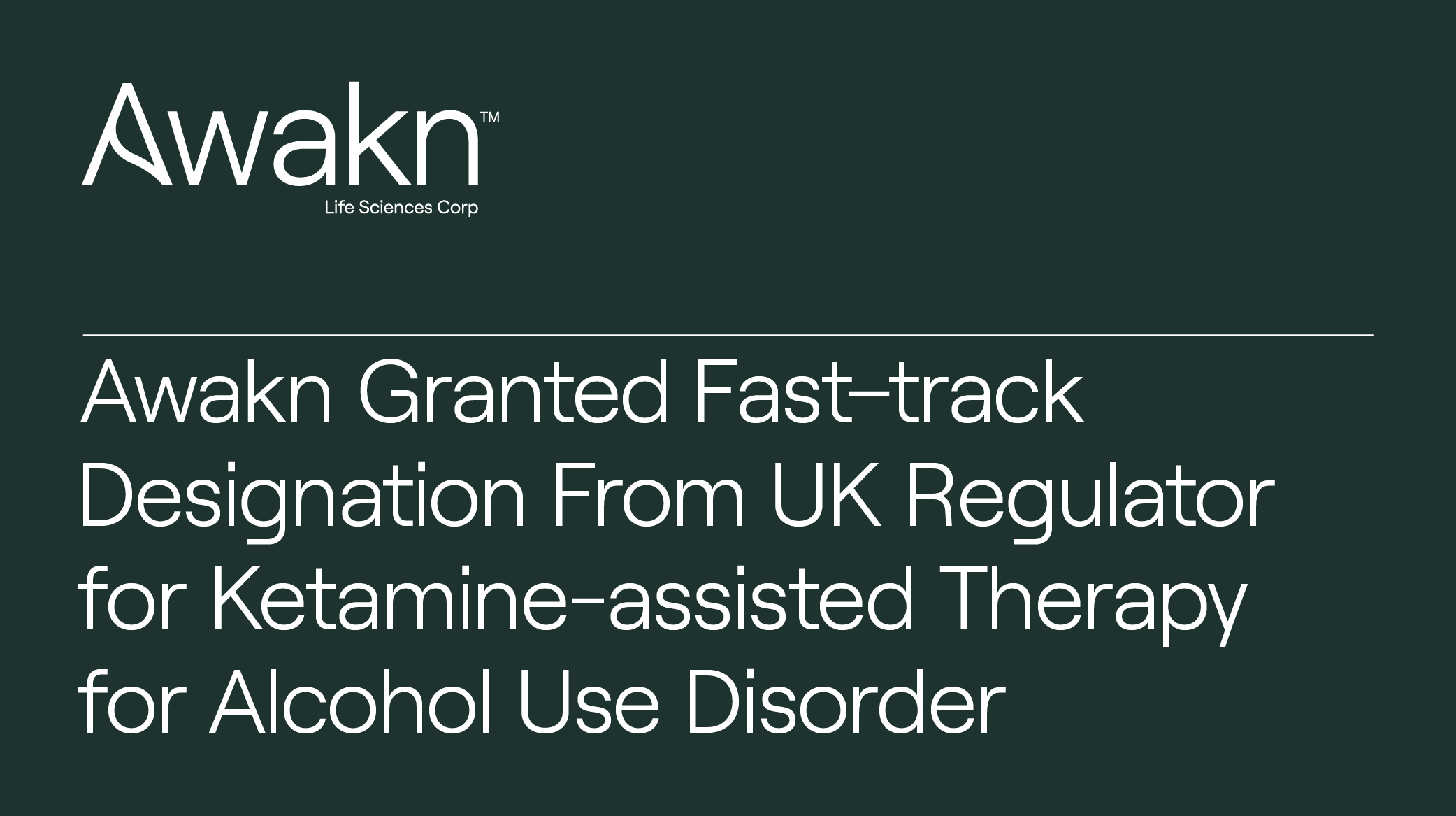 Awakn Life Sciences Granted Fast-Track Designation From UK Regulator For Ketamine-Assisted Therapy For Alcohol Use Disorder