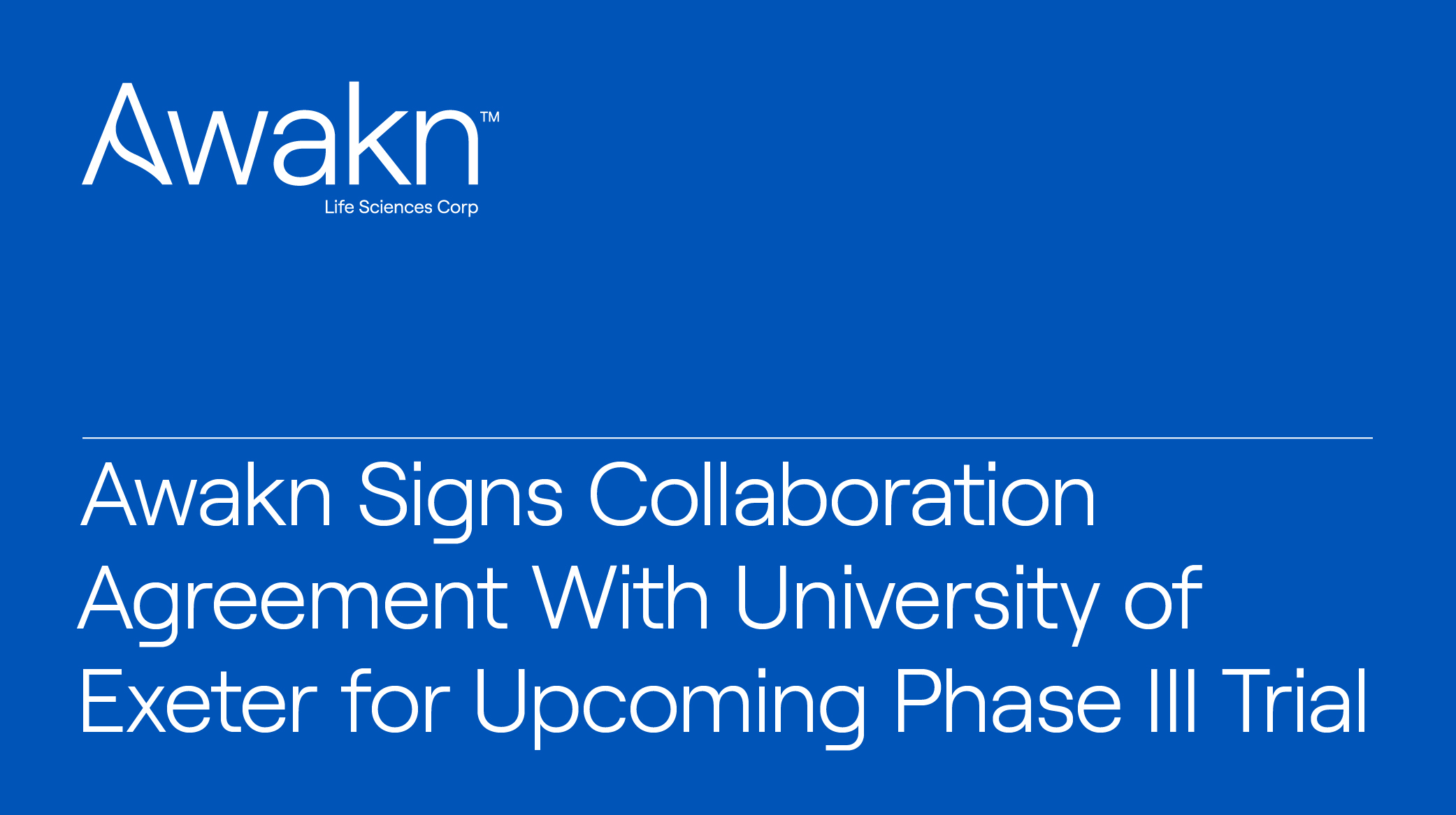 Awakn Signs Collaboration Agreement With University of Exeter for Upcoming Phase III Trial